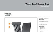 Browse Product Features & Dimensions Wedge-Band Chipper Drive Brochure